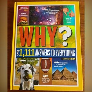 NATIONAL GEOGRAPHIC: Why? 1,111 Answers to Everything Hardcover Book